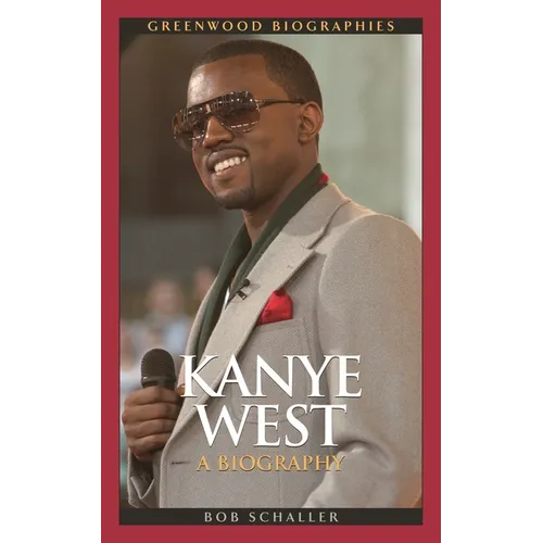 Kanye West: A Biography - Hardcover
