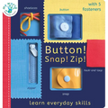 Button! Snap! Zip!: Learn Everyday Skills - Board Book
