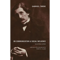 Gabriel Tarde On Communication and Social Influence: Selected Papers - Paperback