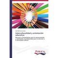 Interculturalidad y orientación educativa - Paperback