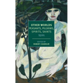 Other Worlds: Pilgrims, Peasants, Spirits, Saints - Paperback