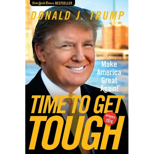 Time to Get Tough: Make America Great Again! - Paperback