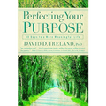 Perfecting Your Purpose: 40 Days to a More Meaningful Life - Paperback
