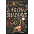 Carving Shadows Into Gold - Hardcover