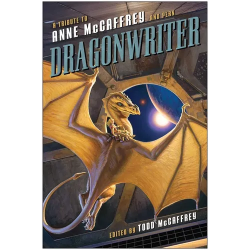 Dragonwriter: A Tribute to Anne McCaffrey and Pern - Paperback