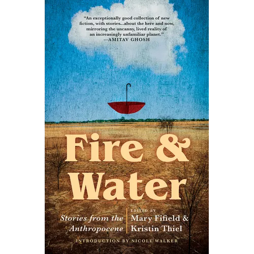 Fire & Water: Stories from the Anthropocene - Paperback