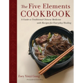 The Five Elements Cookbook: A Guide to Traditional Chinese Medicine with Recipes for Everyday Healing - Hardcover