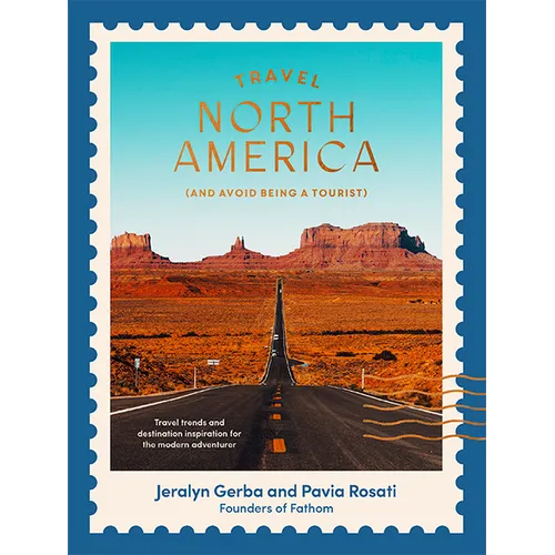 Travel North America: (And Avoid Being a Tourist) - Paperback