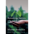 Remaking Society: A New Ecological Politics - Paperback