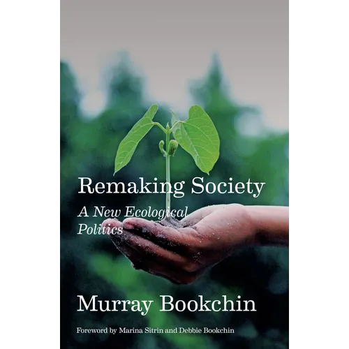 Remaking Society: A New Ecological Politics - Paperback