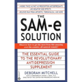 The Sam-E Solution: The Essential Guide to the Revolutionary Antidepression Supplement - Paperback