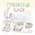 Traveling Rose - Hardcover