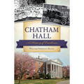 Chatham Hall: A History of Excellence - Paperback