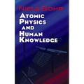 Atomic Physics and Human Knowledge - Paperback