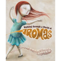 Walking Through a World of Aromas - Hardcover