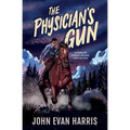 The Physician's Gun: Inspired by true events - Paperback