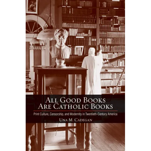 All Good Books Are Catholic Books - Hardcover