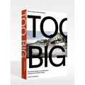 Too Big: Rebuild by Design's Transformative Response to Climate Change - Paperback