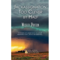 Jackassignation: Too Clever by Half - Paperback