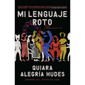 Mi Lenguaje Roto / My Broken Language - Paperback