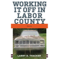 Working It Off in Labor County: Stories - Paperback