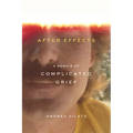 After Effects: A Memoir of Complicated Grief - Paperback