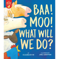 Baa! Moo! What Will We Do? - Paperback