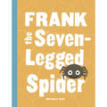 Frank the Seven-Legged Spider - Hardcover