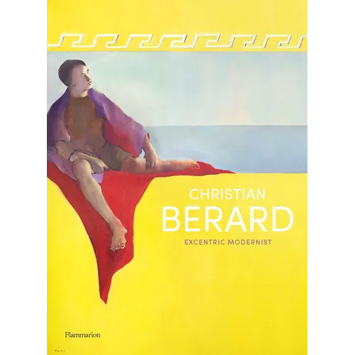 Christian Bérard: Eccentric Modernist - Hardcover