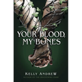 Your Blood, My Bones - Hardcover