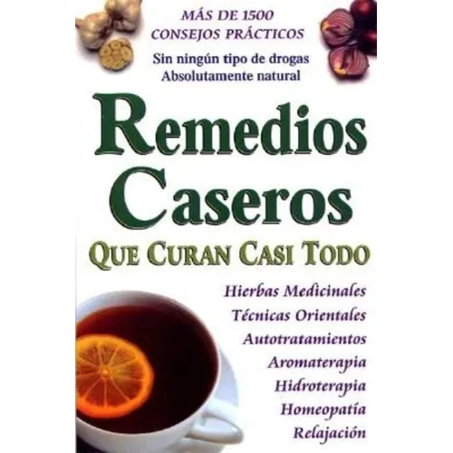 Remedios Caseros Que Curan Casi Todo - Paperback