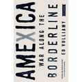 Amexica: War Along the Borderline - Paperback