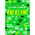 Let's Make Some Great Art: Patterns - Paperback