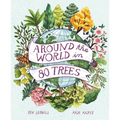 Around the World in 80 Trees - Hardcover