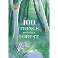 100 Things to Do in a Forest - Hardcover