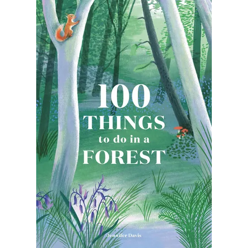 100 Things to Do in a Forest - Hardcover