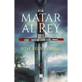 Matar Al Rey / To Kill the King - Hardcover