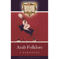 Arab Folklore: A Handbook - Hardcover
