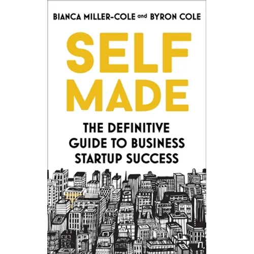Self Made: The Definitive Guide to Business Start-Up Success - Paperback