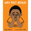 Way Past Afraid - Hardcover