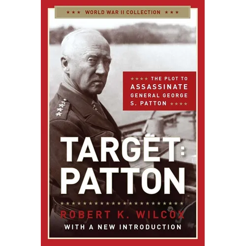 Target: Patton: The Plot to Assassinate General George S. Patton - Paperback