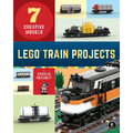 Lego Train Projects: 7 Creative Models - Paperback