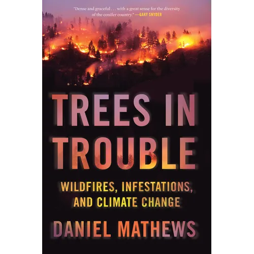 Trees in Trouble: Wildfires, Infestations, and Climate Change - Paperback