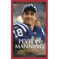 Peyton Manning: A Biography - Hardcover