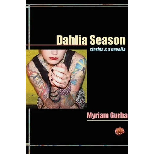 Dahlia Season: Stories & a Novella - Paperback