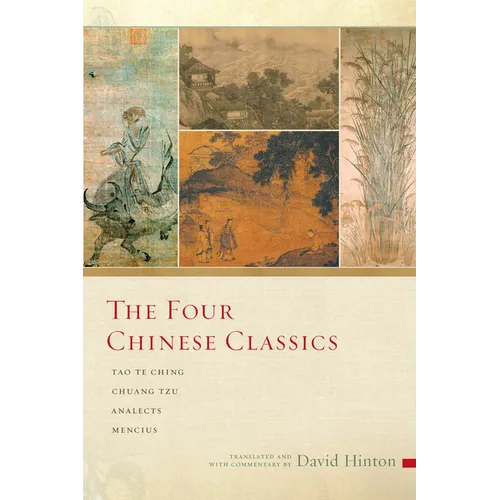 The Four Chinese Classics: Tao Te Ching, Chuang Tzu, Analects, Mencius - Paperback