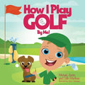 How I Play Golf By Me! - Paperback