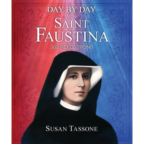 Day by Day with Saint Faustina: 365 Reflections - Paperback