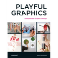 Playful Graphics: Unexpected Graphic Design - Paperback