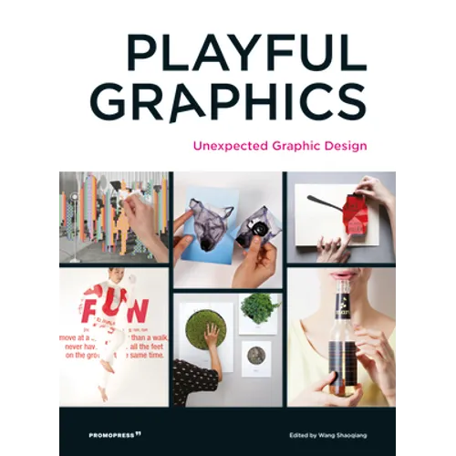 Playful Graphics: Unexpected Graphic Design - Paperback